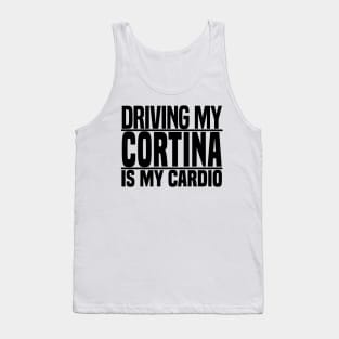 Driving my Cortina is my cardio Tank Top